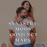 Moon Conjunct Mars in Synastry