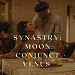 Moon Conjunct Venus in Synastry