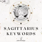 A comprehensive list of keywords for Sagittarius zodiac sign including positive and negative traits as well as keys to help you interpret any astrological placement in Sagittarius.